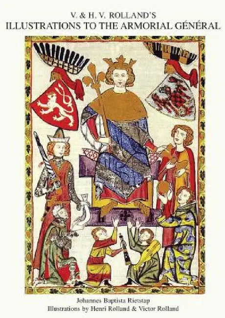 V. & H.V. ROLLAND'S ILLUSTRATIONS TO THE ARMORIAL GENERAL Volume 1 by Johannes Baptista Rietstap, Henri Rolland, Victor Rolland