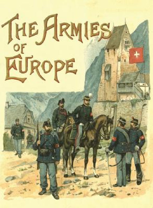 The Armies of Europe Illustrated by Richard Knötel