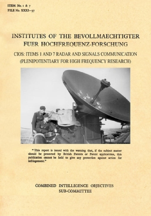 Institutes of the Bevollmaechtighter Fuer Hochfrequenz-Forschung: CIOS: Items 1 and 7 Radar and Signals Communication (Plenipotentiary For High Freque by Combined Intelligence Sub-Committee