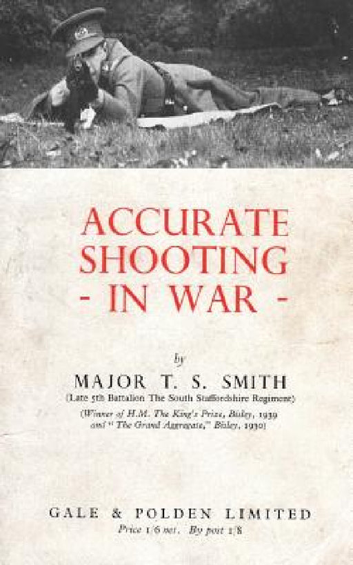 Accurate Shooting in War by T. S. Smith