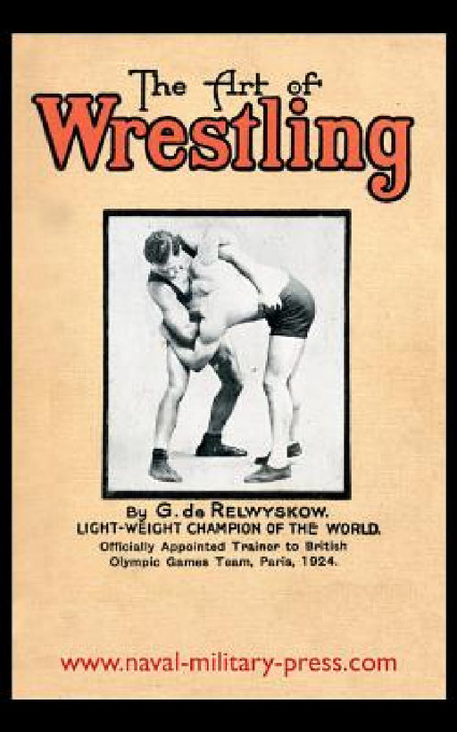 The Art of Wrestling by George de Relwyskow
