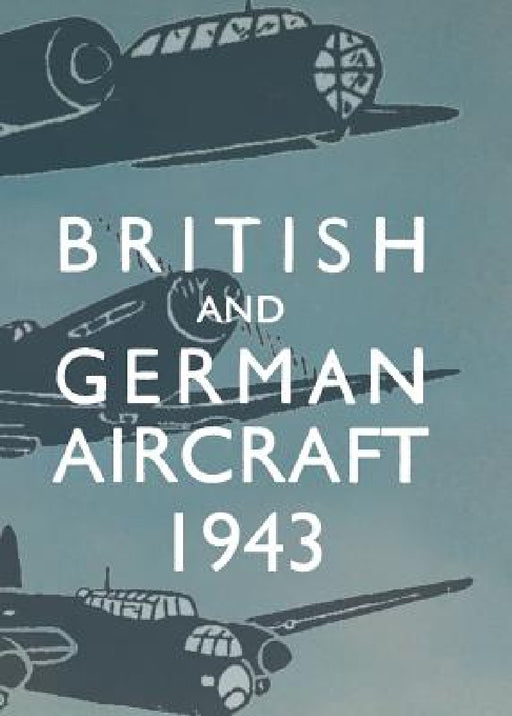 British and German Aircraft 1943 by Anon