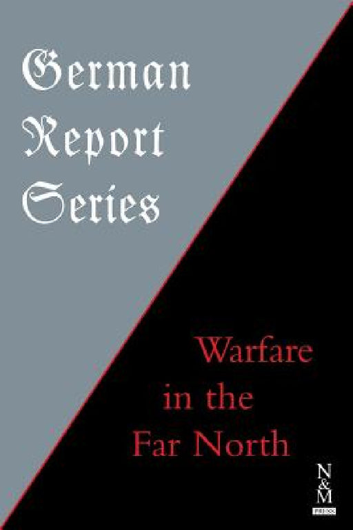 German Report Series: Warfare in the Far North by Anon