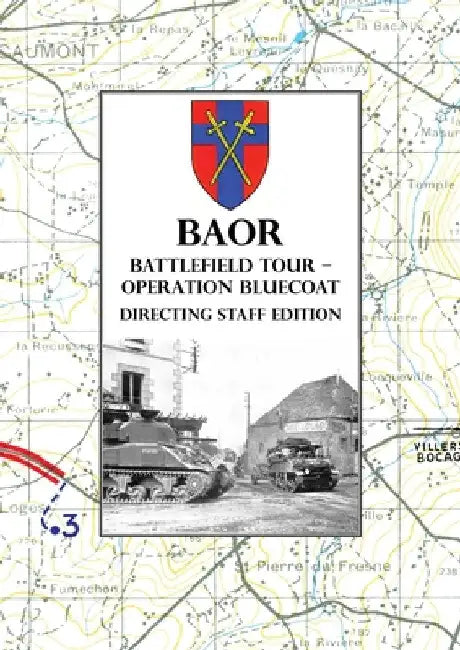 BAOR BATTLEFIELD TOUR - OPERATION BLUECOAT - Directing Staff Edition by Anon