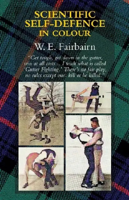Scientific Self-Defence in Colour by Captain W. E. Fairbairn