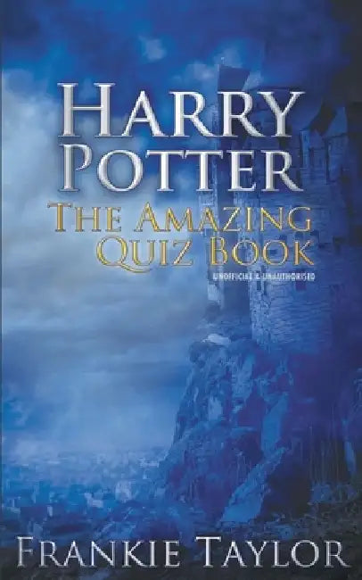 Harry Potter - The Amazing Quiz Book by Frankie Taylor