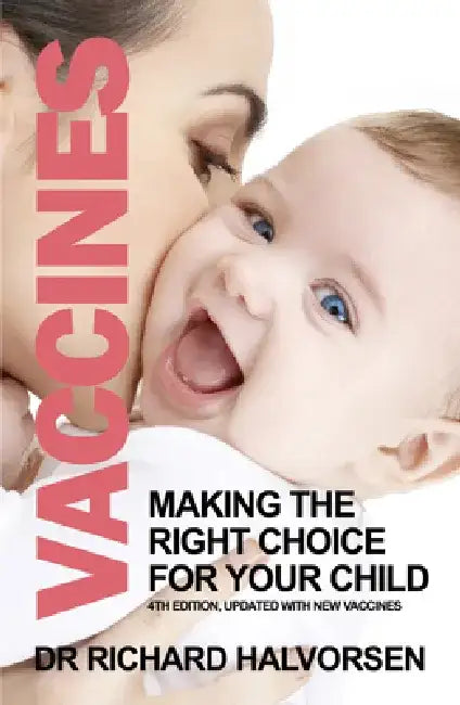 Vaccines: Making the Right Choice for Your Child by Richard Halvorsen