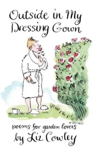 Outside in My Dressing Gown by Liz Cowley