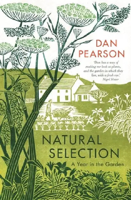 Natural Selection: A Year in the Garden by Dan Pearson