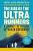 The Rise of the Ultra Runners by Adharanand Finn