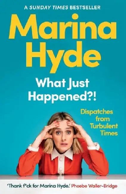 What Just Happened?! by Marina (Diarist) Hyde