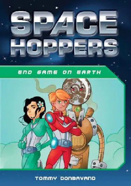 Space Hoppers: End Game On Earth by Tommy Donbavand