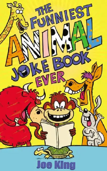 The Funniest Animal Joke Book Ever by Joe King