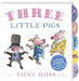 Three Little Pigs by Tony Ross