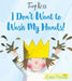 I Don't Want to Wash My Hands! by Tony Ross