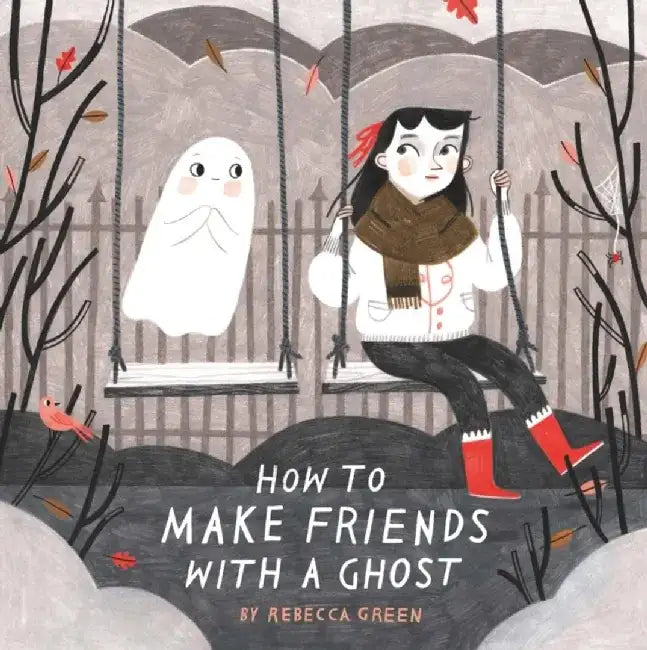 How to Make Friends With a Ghost by Rebecca Green