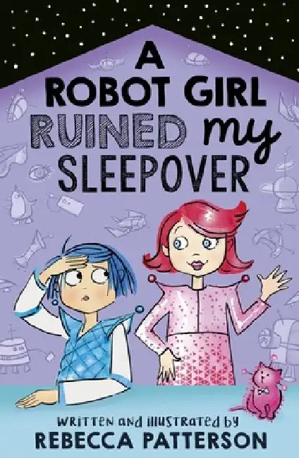 A Robot Girl Ruined My Sleepover, Volume 2 by Rebecca Patterson
