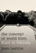 Concept of World from Kant to Derrida by Sean Gaston