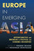 Europe In Emerging Asia: Opportunities and Obstacles in Political and Economic Encounters by Fredrik Erixon
