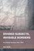 Divided Subjects, Invisible Borders: Re-Unified Germany After 1989 by Ben Gook