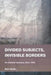 Divided Subjects, Invisible Borders: Re-Unified Germany After 1989 by Ben Gook
