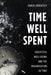Time Well Spent: Subjective Well-Being and the Organization of Time by Daniel Wheatley