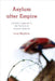 Asylum after Empire: Colonial Legacies in the Politics of Asylum Seeking by Lucy Mayblin