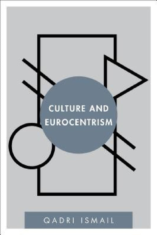 Culture and Eurocentrism by Qadri Ismail