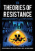 Theories Of Resistance: Anarchism, Geography, and the Spirit of Revolt by Richard J. White, Simon Springer