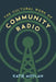 Cultural Work of Community Radio by Katie Moylan