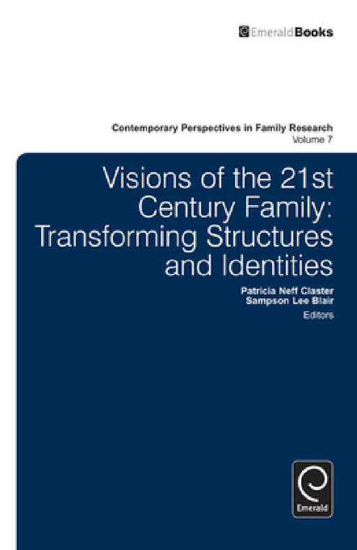 Visions of the 21st Century Family: Transforming Structures and Identities by Patricia Neff Claster, Sampson Lee Blair
