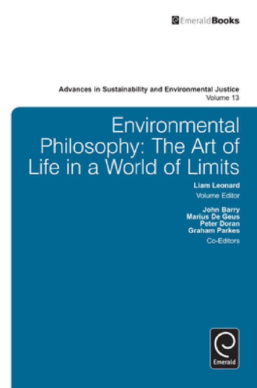 Environmental Philosophy: The Art of Life in a World of Limits by Liam Leonard, John Barry, Marius de Geus