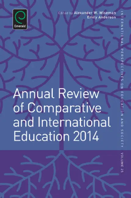 Annual Review of Comparative and International Education 2014 by Alexander W. Wiseman, Emily Anderson