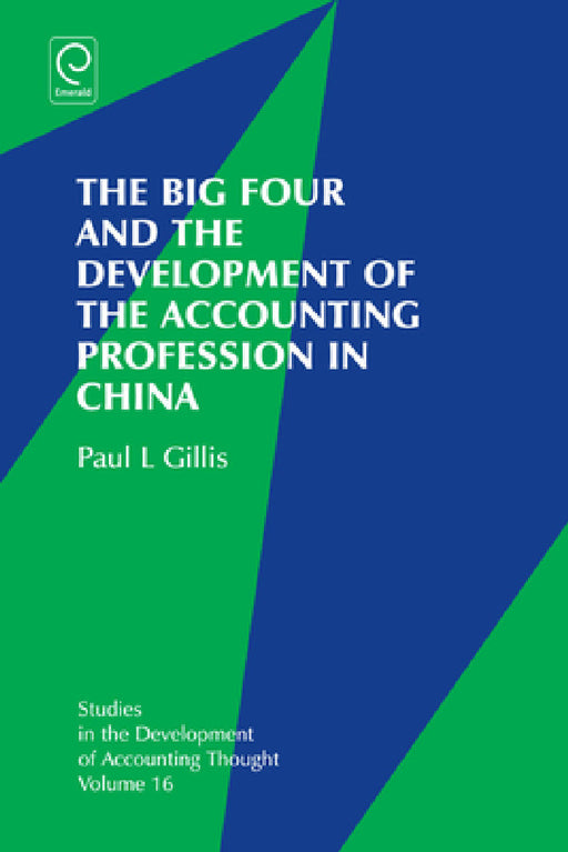 The Big Four and the Development of the Accounting Profession in China by Paul Gillis