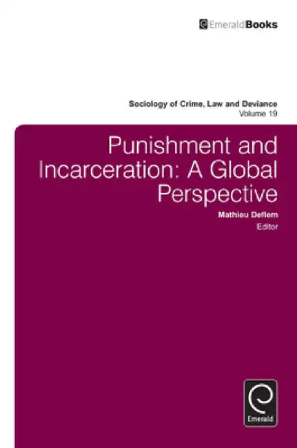 Punishment and Incarceration: A Global Perspective by Mathieu Deflem