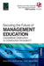 Securing The Future Of Management Education: Competitive Destruction or Constructive Innovation? by Michelle Lee, Lynne Thomas