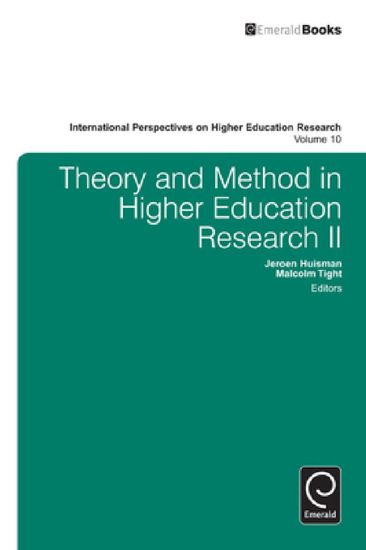 Theory and Method in Higher Education Research II by Jeroen Huisman, Malcolm Tight