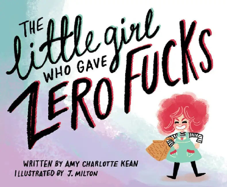 The Litte Girl Whio Gave Zero Fucks