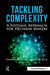 Tackling Complexity: A Systemic Approach for Decision Makers by Gilbert Probst