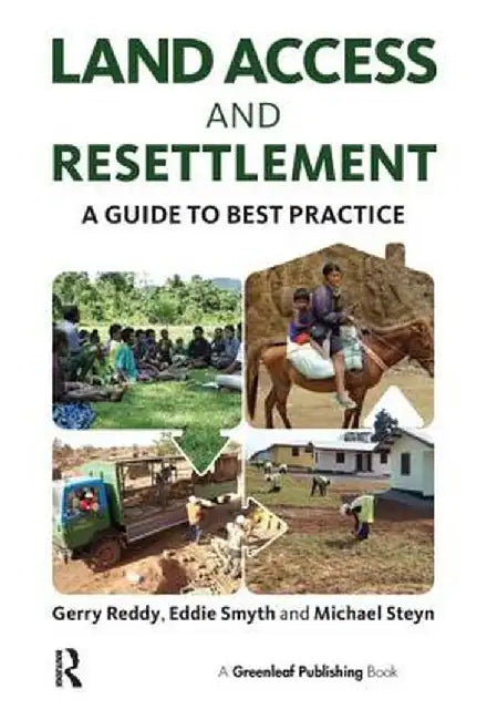 Land Access and Resettlement: A Guide to Best Practice by Gerry Reddy