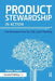 Product Stewardship in Action: The Business Case for Life-cycle Thinking by Helen Lewis