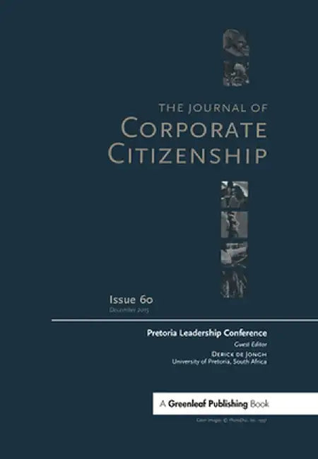 Pretoria Leadership Conference: A Special Theme Issue of the Journal of Corporate Citizenship (Issue 60) by Derick De Jongh