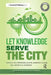 Sustainable Solutions: Let Knowledge Serve the City by B.D. Wortham-Galvin