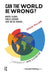 Can the World be Wrong?: Where Global Public Opinion Says We're Headed by Doug Miller