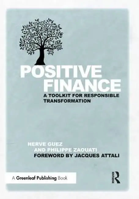 Positive Finance: A Toolkit for Responsible Transformation by Hervé Guez