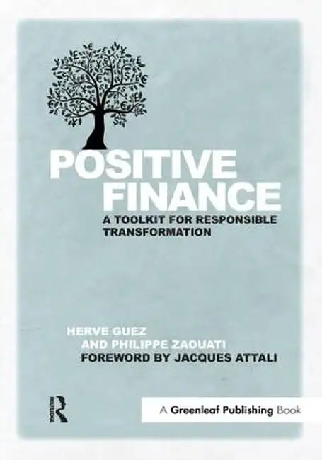 Positive Finance: A Toolkit for Responsible Transformation by Hervé Guez