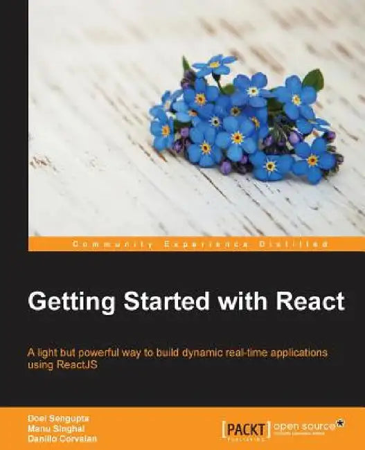 Getting Started with React by Doel Sengupta, Manu Singhal, Danillo Corvalan