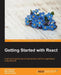 Getting Started with React by Doel Sengupta, Manu Singhal, Danillo Corvalan