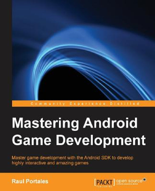 Mastering Android Game Development by Raul Portales
