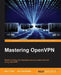 Mastering OpenVPN by Eric Crist, Jan Just Keijser